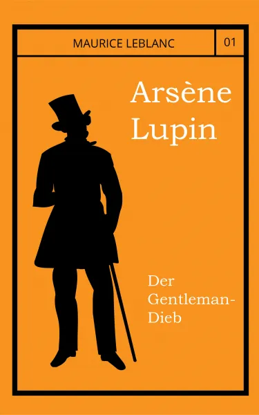 Arsene Lupin - der Gentleman-Dieb Arsene Lupin - der Gentleman-Dieb